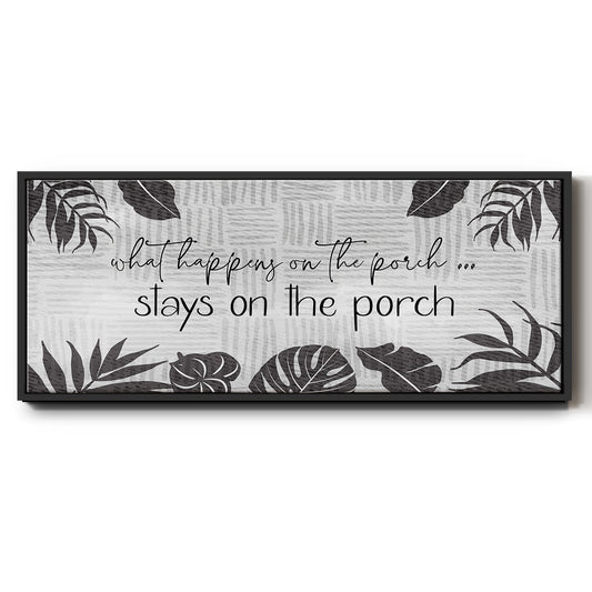 What Happens On The Porch - Floater Framed Canvas Print