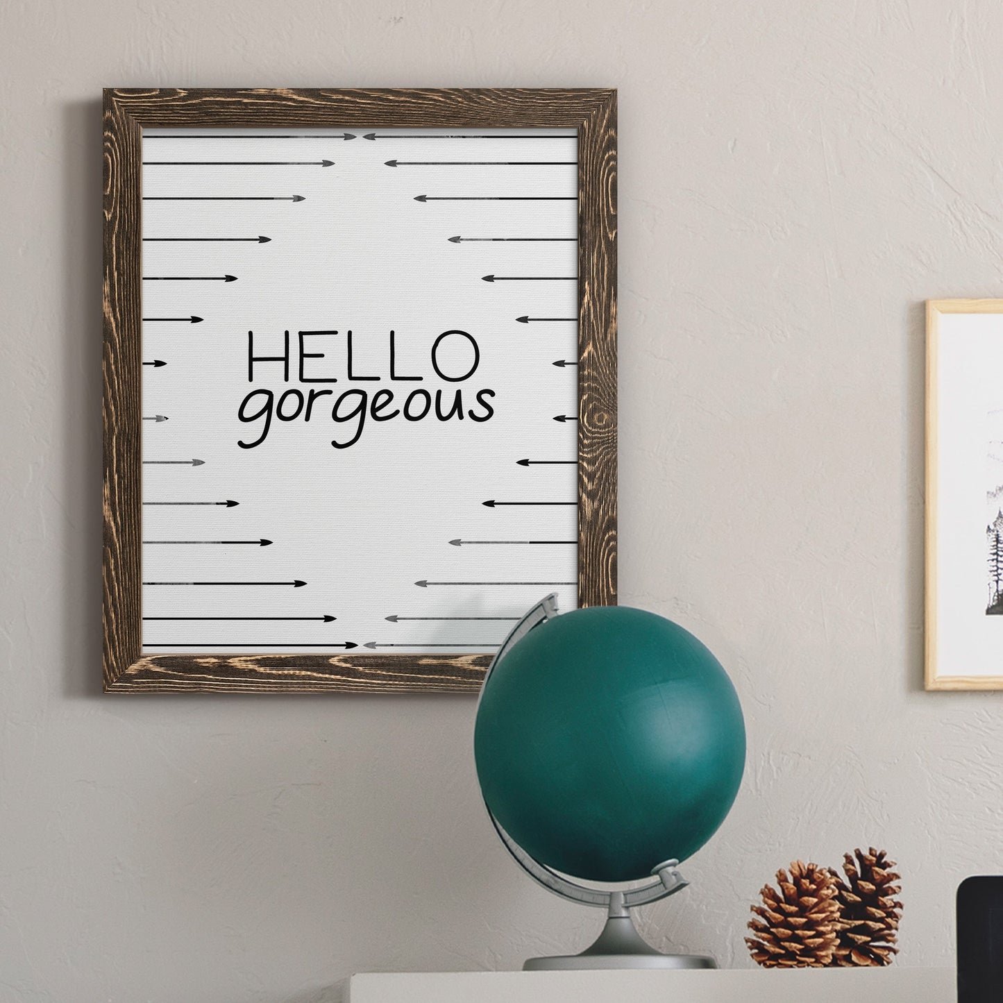 Hello Gorgeous - Premium Canvas Framed in Barnwood - Ready to Hang