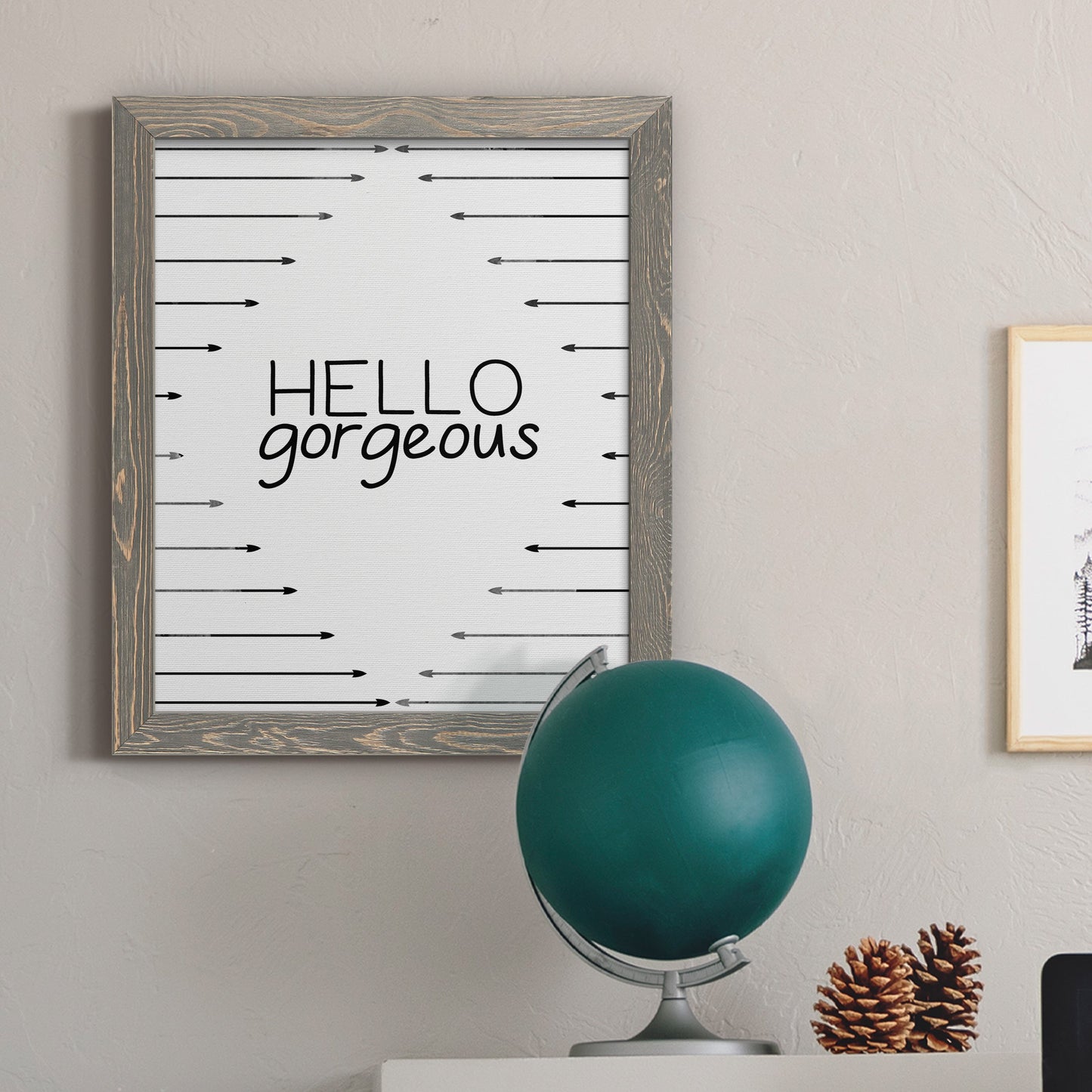 Hello Gorgeous - Premium Canvas Framed in Barnwood - Ready to Hang