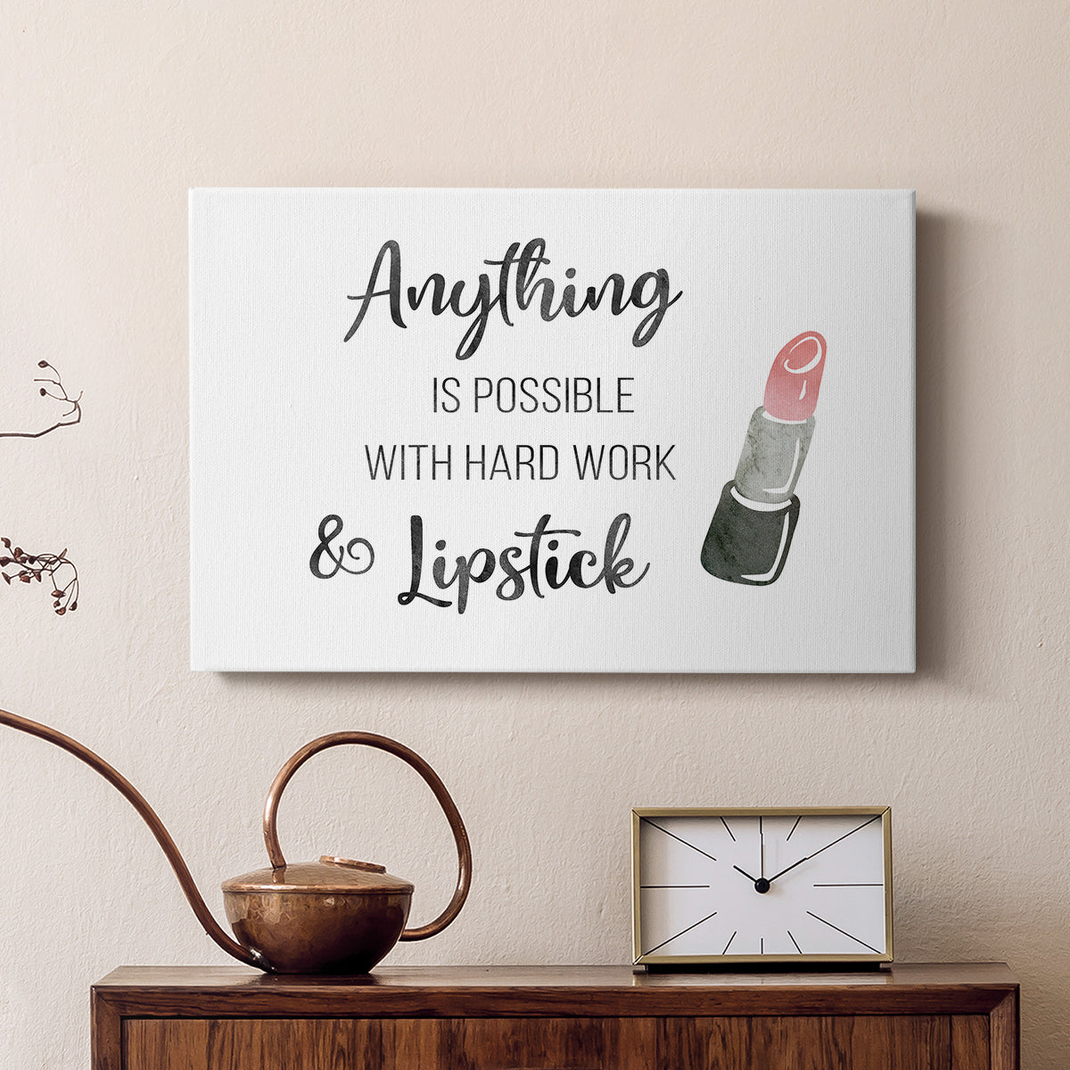 Hard Work and Lipstick - Canvas Art Print