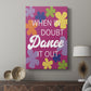 Dance It Out - Canvas Art Print