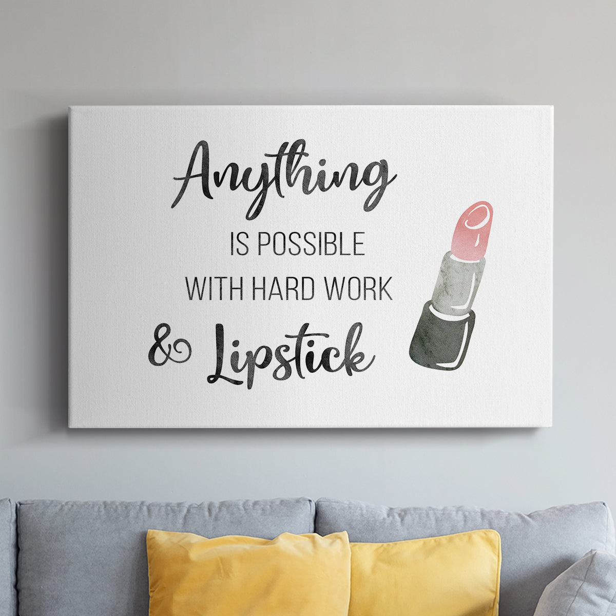 Hard Work and Lipstick - Canvas Art Print