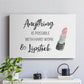 Hard Work and Lipstick - Canvas Art Print