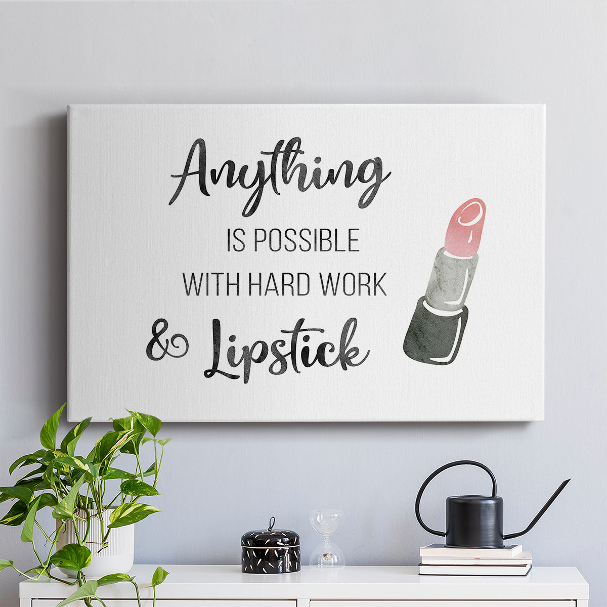 Hard Work and Lipstick - Canvas Art Print