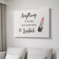 Hard Work and Lipstick - Canvas Art Print