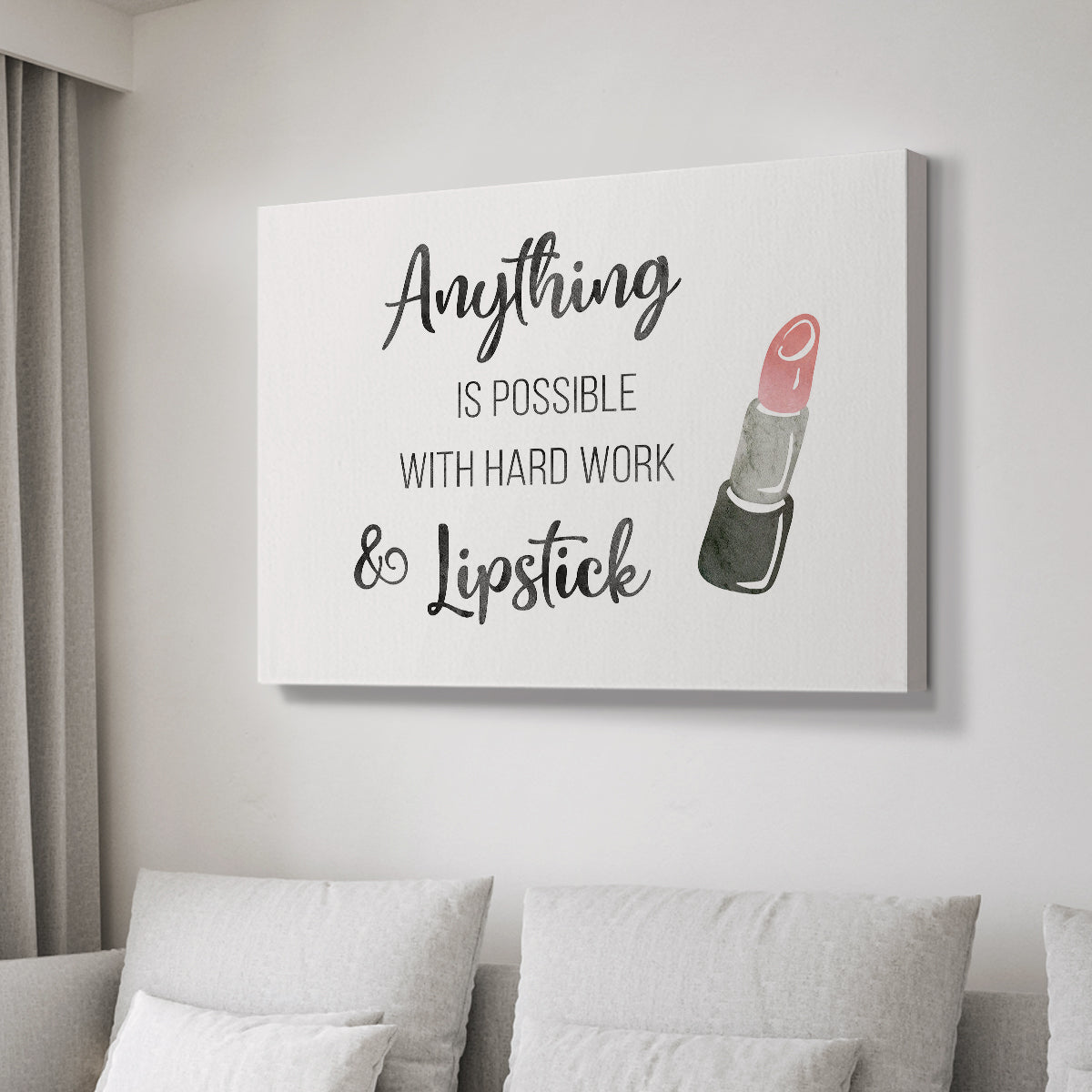 Hard Work and Lipstick - Canvas Art Print