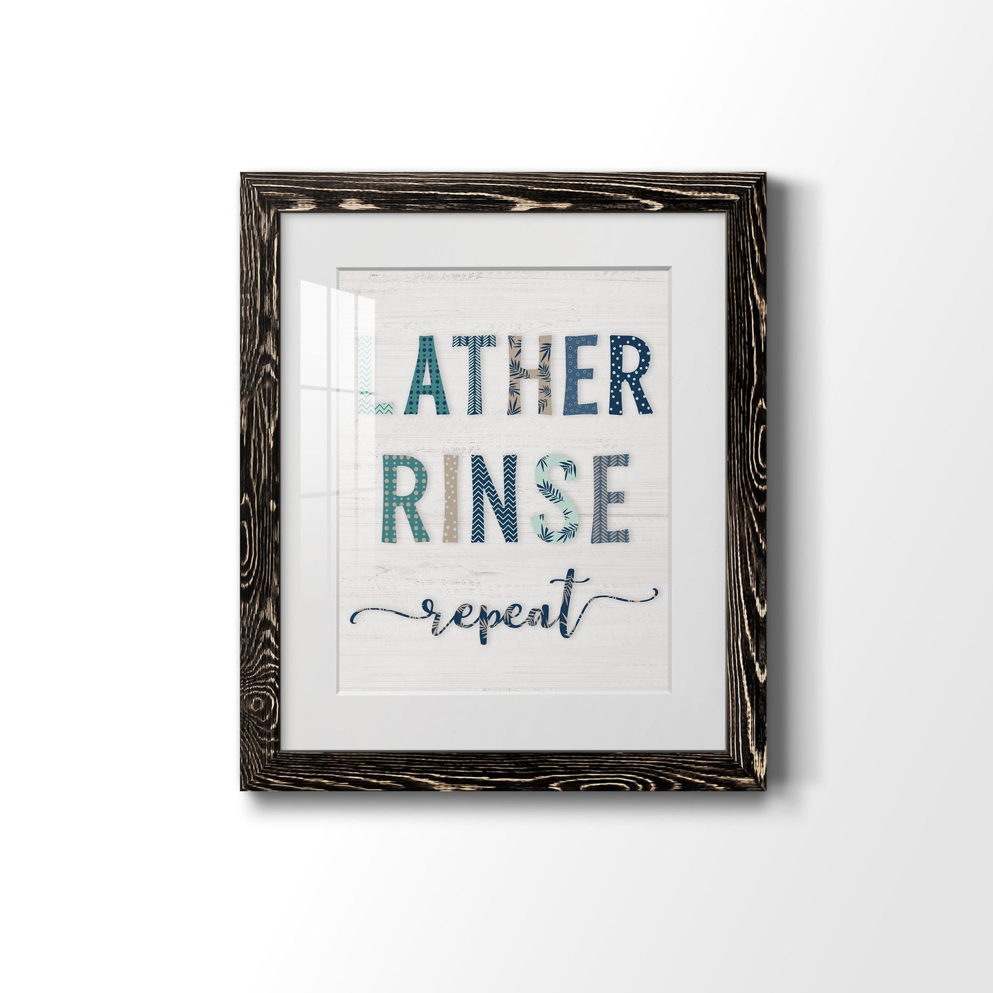 Lather Rinse Repeat - Premium Framed Print - Distressed Barnwood Frame - Ready to Hang