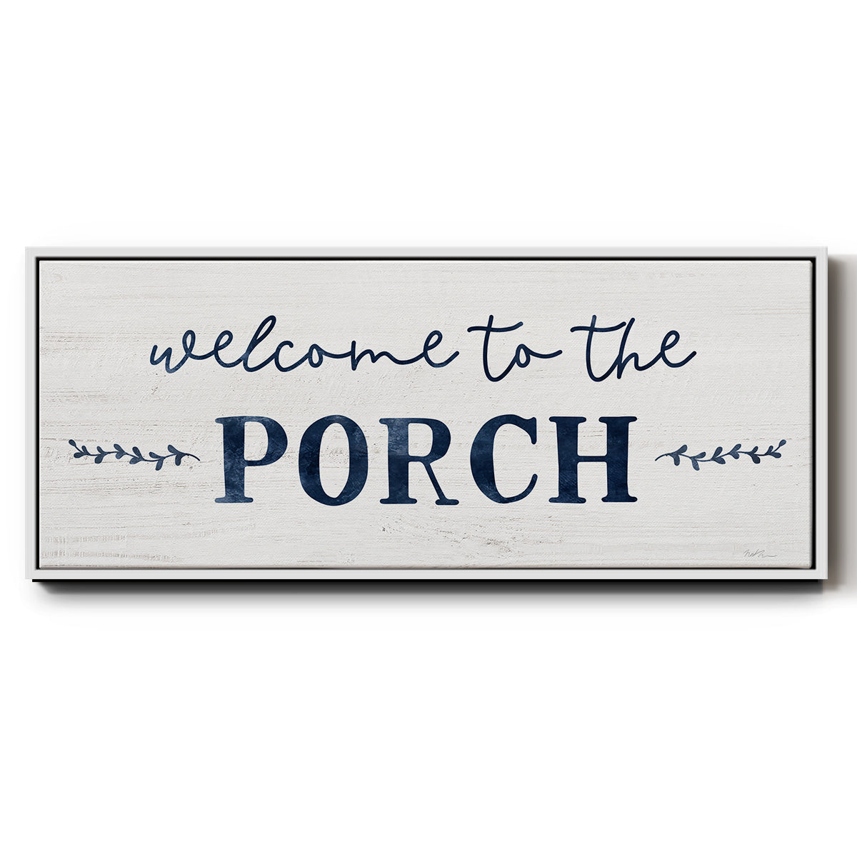 Welcome to the Porch - Floater Framed Canvas Print