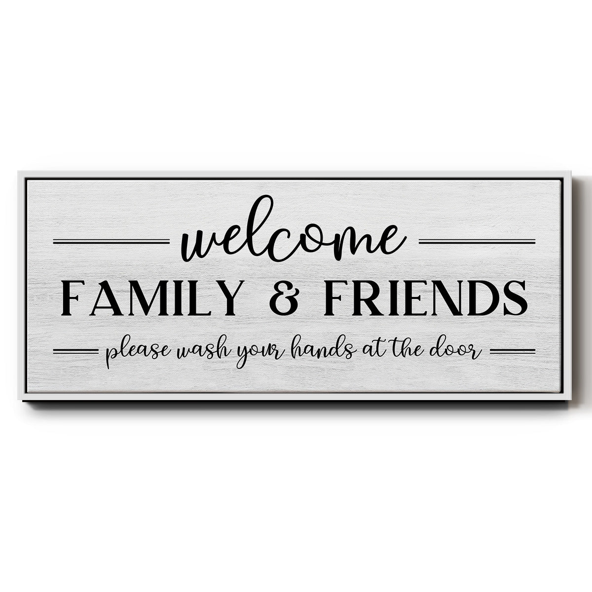 Welcome Family & Friends - Floater Framed Canvas Print