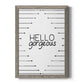 Hello Gorgeous - Premium Canvas Framed in Barnwood - Ready to Hang