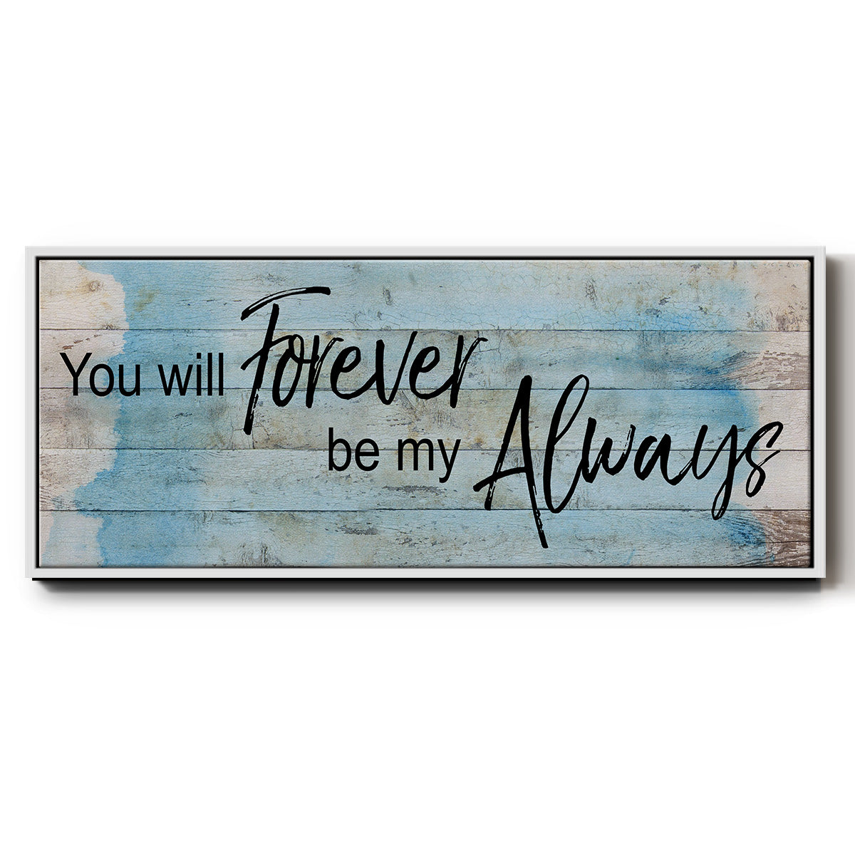 Forever Always - Floater Framed Canvas Print