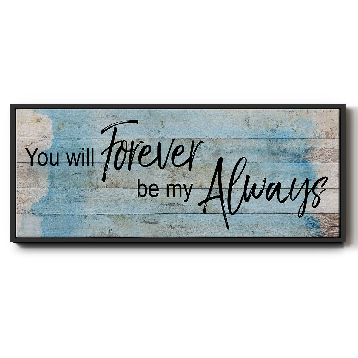 Forever Always - Floater Framed Canvas Print