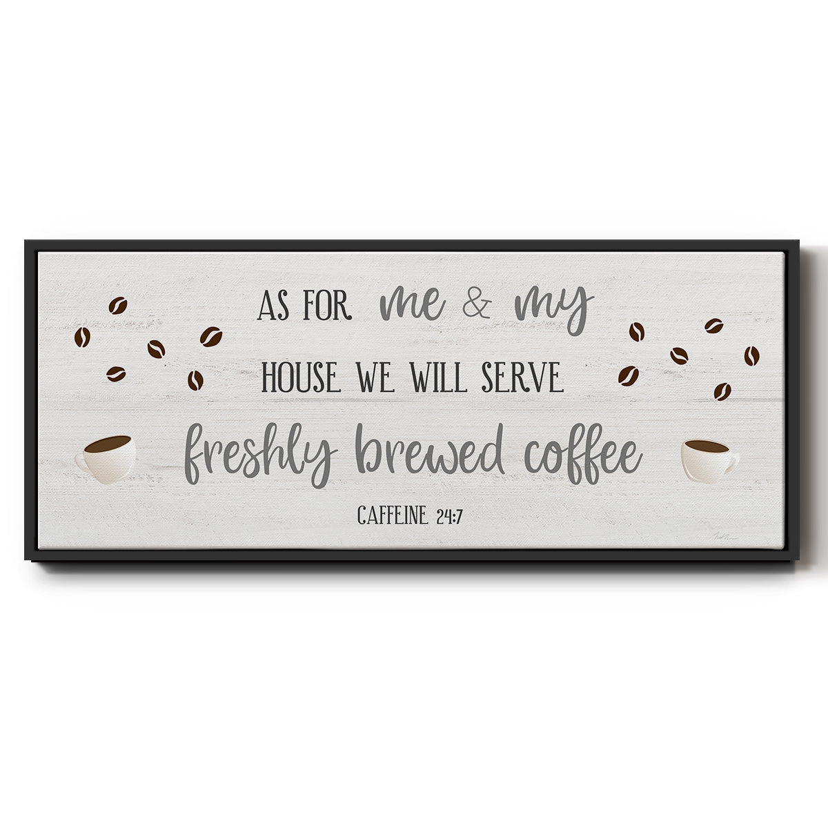 Caffeine 24/7 - Floater Framed Canvas Print