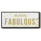 Fabulous - Floater Framed Canvas Print