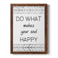 Your Soul Happy - Premium Canvas Framed in Barnwood - Ready to Hang