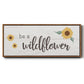 Be a Wildflower - Floater Framed Canvas Print