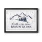 Move Mountains Premium Framed Print - Ready to Hang