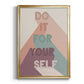 For Yourself - Modern Framed Canvas Print