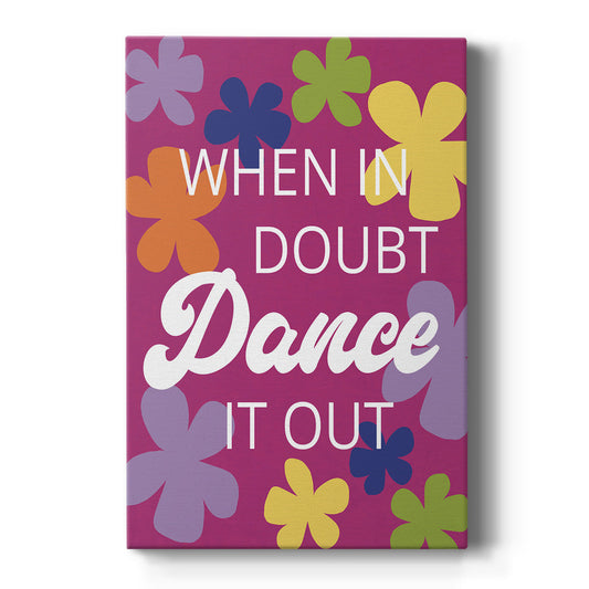 Dance It Out Premium Gallery Wrapped Canvas - Ready to Hang