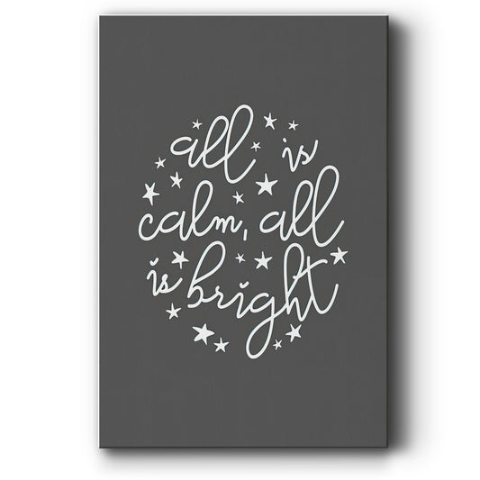 All is Calm, All is Bright  - Dark Gray - Canvas Art Print