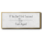 If You Don't ... - Floater Framed Canvas Print