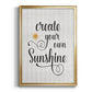 Create Your Own Sunshine - Modern Framed Canvas Print