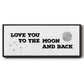 To the Moon and Back - Floater Framed Canvas Print