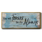 Forever Always - Floater Framed Canvas Print