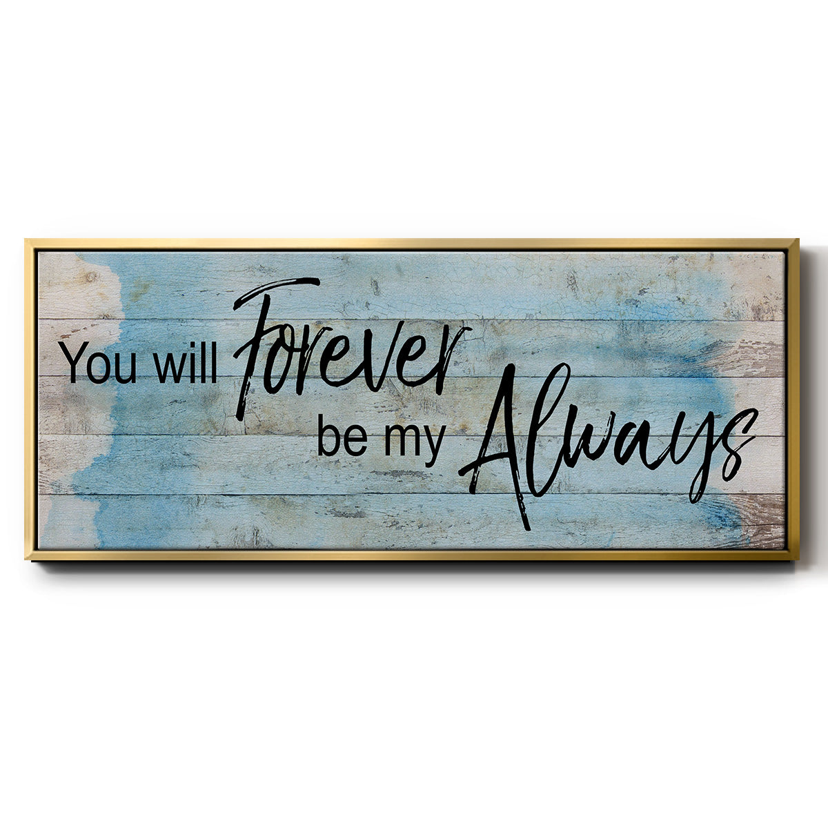 Forever Always - Floater Framed Canvas Print