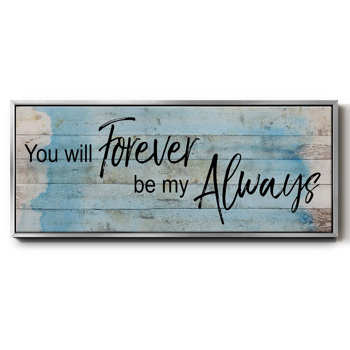 Forever Always - Floater Framed Canvas Print
