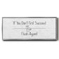 If You Don't ... - Floater Framed Canvas Print