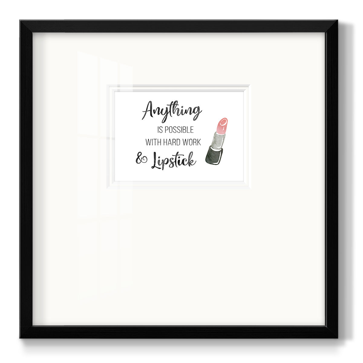 Hard Work and Lipstick - Double Matboard Framed Print