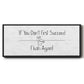 If You Don't ... - Floater Framed Canvas Print