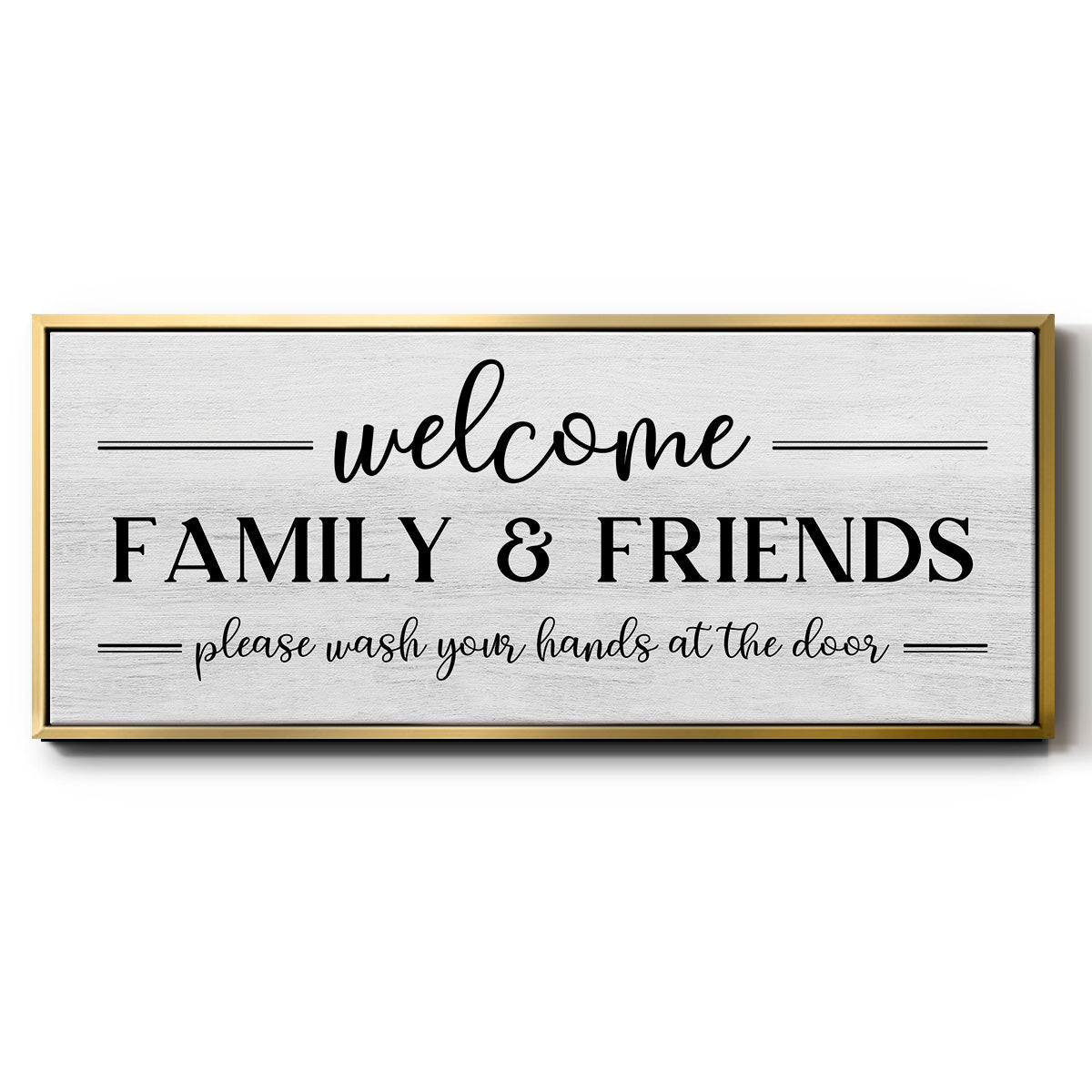 Welcome Family & Friends - Floater Framed Canvas Print
