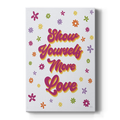 Show Yourself More Love - Canvas Art Print