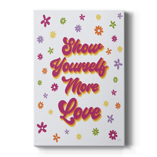 Show Yourself More Love Premium Gallery Wrapped Canvas - Ready to Hang