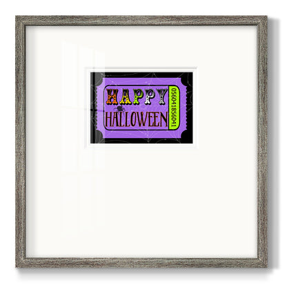 Happy Halloween Ticket Premium Framed Print Double Matboard