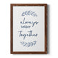 Always Together - Barnwood Framed Canvas Print