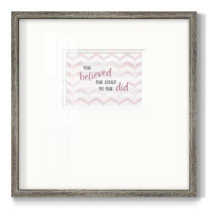 Believed She Could Premium Framed Print Double Matboard