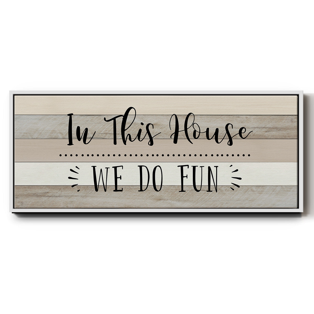 We Do Fun - Floater Framed Canvas Print