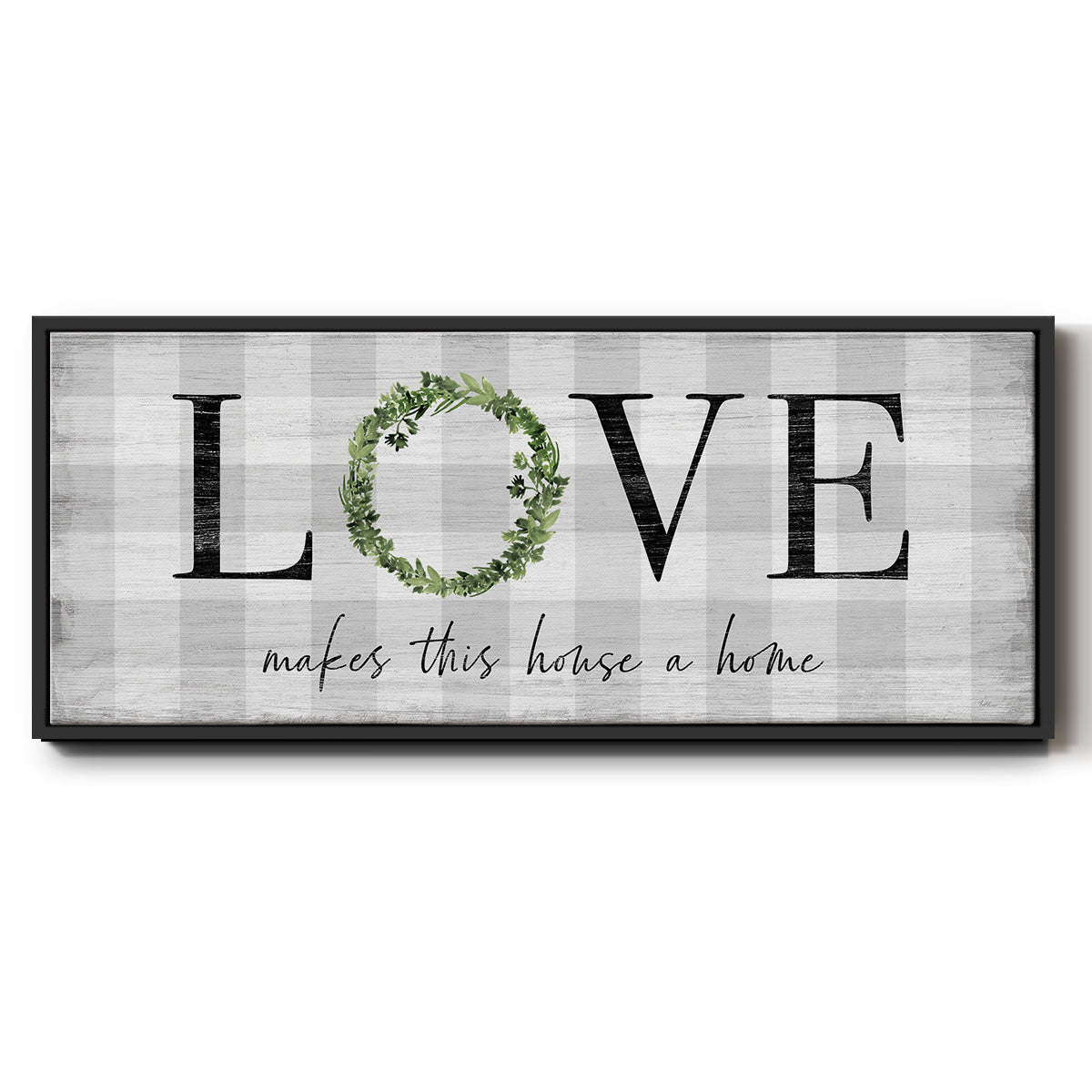 Makes This House A Home - Floater Framed Canvas Print