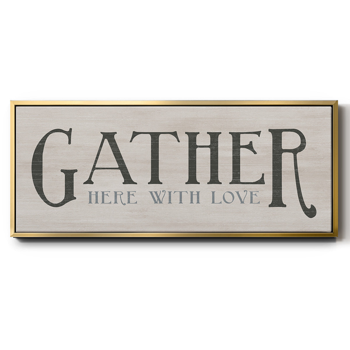 Gather Here With Love - Floater Framed Canvas Print