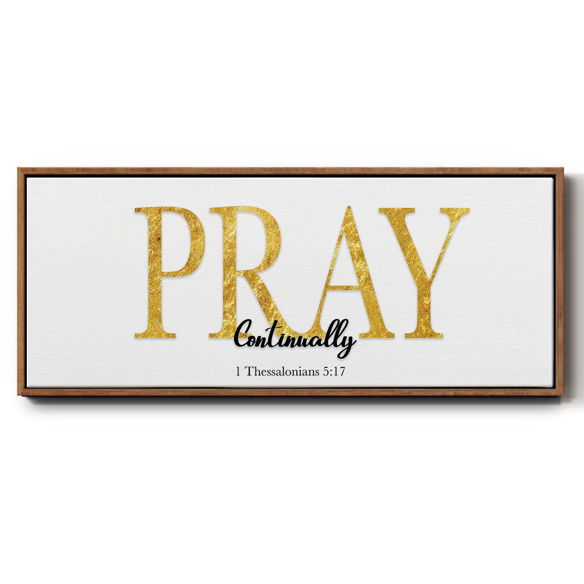 Pray Continually - Floater Framed Canvas Print