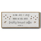 Caffeine 24/7 - Floater Framed Canvas Print