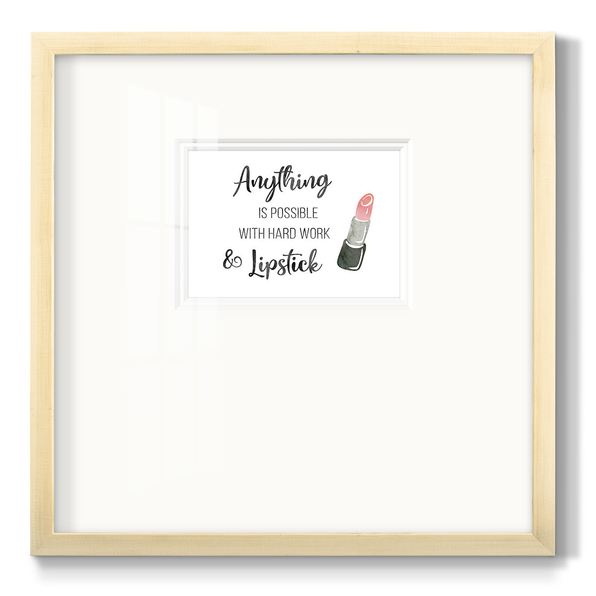 Hard Work and Lipstick - Double Matboard Framed Print