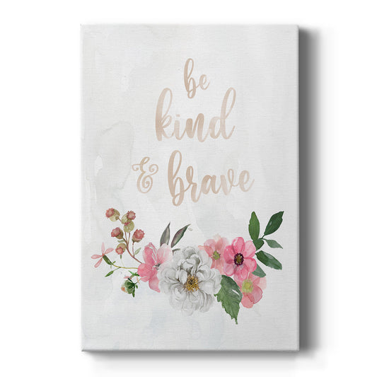 Be Kind and Brave Premium Gallery Wrapped Canvas - Ready to Hang