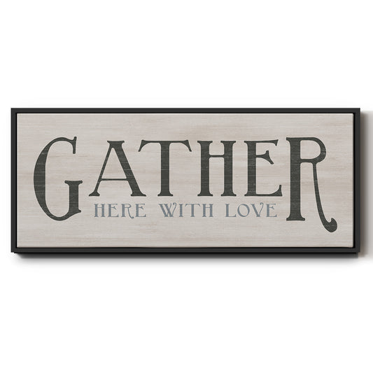 Gather Here With Love - Floater Framed Canvas Print