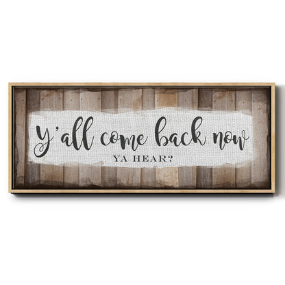 Y'all Come Back Now - Floater Framed Canvas Print