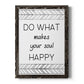 Your Soul Happy - Premium Canvas Framed in Barnwood - Ready to Hang