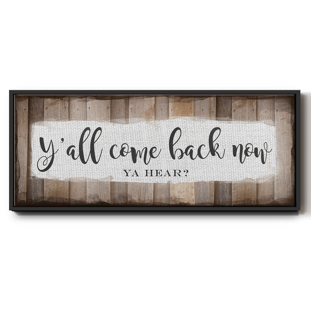 Y'all Come Back Now - Floater Framed Canvas Print